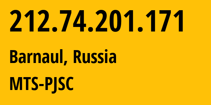 IP-адрес 212.74.201.171 (Барнаул, Алтайский Край, Россия) определить местоположение, координаты на карте, ISP провайдер AS28884 MTS-PJSC // кто провайдер айпи-адреса 212.74.201.171