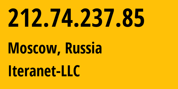 IP address 212.74.237.85 (Moscow, Moscow, Russia) get location, coordinates on map, ISP provider AS15682 Iteranet-LLC // who is provider of ip address 212.74.237.85, whose IP address