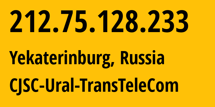 IP address 212.75.128.233 (Yekaterinburg, Sverdlovsk Oblast, Russia) get location, coordinates on map, ISP provider AS16285 CJSC-Ural-TransTeleCom // who is provider of ip address 212.75.128.233, whose IP address