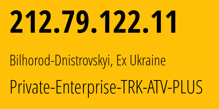 IP address 212.79.122.11 (Shabo, Odessa, Ex Ukraine) get location, coordinates on map, ISP provider AS202538 Private-Enterprise-TRK-ATV-PLUS // who is provider of ip address 212.79.122.11, whose IP address