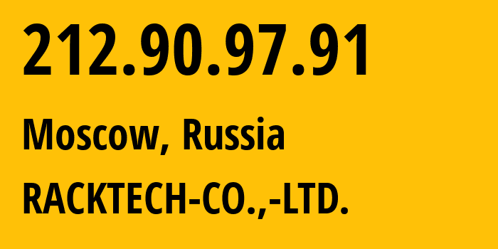 IP address 212.90.97.91 (Moscow, Moscow, Russia) get location, coordinates on map, ISP provider AS204916 RACKTECH-CO.,-LTD. // who is provider of ip address 212.90.97.91, whose IP address