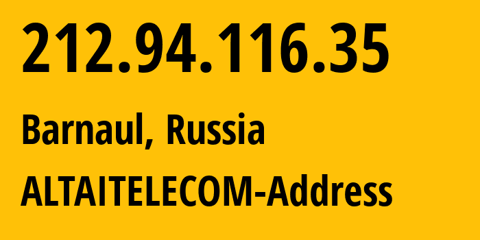 IP-адрес 212.94.116.35 (Барнаул, Алтайский Край, Россия) определить местоположение, координаты на карте, ISP провайдер AS12846 ALTAITELECOM-Address // кто провайдер айпи-адреса 212.94.116.35