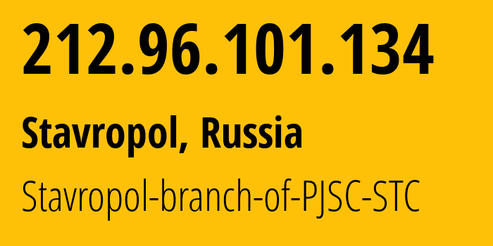 IP-адрес 212.96.101.134 (Ставрополь, Ставрополье, Россия) определить местоположение, координаты на карте, ISP провайдер AS12683 Stavropol-branch-of-PJSC-STC // кто провайдер айпи-адреса 212.96.101.134