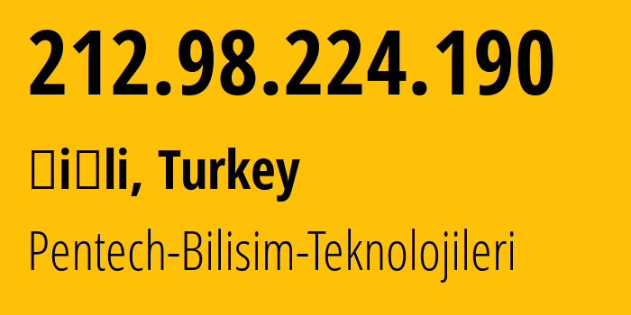 IP-адрес 212.98.224.190 (Şişli, Стамбул, Турция) определить местоположение, координаты на карте, ISP провайдер AS48678 Pentech-Bilisim-Teknolojileri // кто провайдер айпи-адреса 212.98.224.190