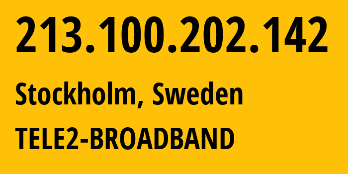 IP-адрес 213.100.202.142 (Стокгольм, Stockholm County, Швеция) определить местоположение, координаты на карте, ISP провайдер AS1257 TELE2-BROADBAND // кто провайдер айпи-адреса 213.100.202.142