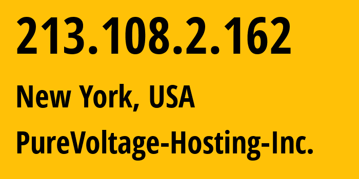 IP address 213.108.2.162 (Flushing, New York, USA) get location, coordinates on map, ISP provider AS26548 PureVoltage-Hosting-Inc. // who is provider of ip address 213.108.2.162, whose IP address