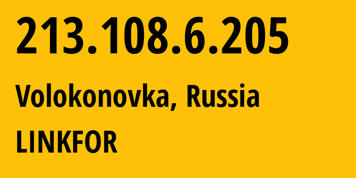 IP address 213.108.6.205 (Volokonovka, Belgorod Oblast, Russia) get location, coordinates on map, ISP provider AS61223 LINKFOR // who is provider of ip address 213.108.6.205, whose IP address