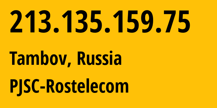 IP-адрес 213.135.159.75 (Тамбов, Тамбовская Область, Россия) определить местоположение, координаты на карте, ISP провайдер AS12389 PJSC-Rostelecom // кто провайдер айпи-адреса 213.135.159.75