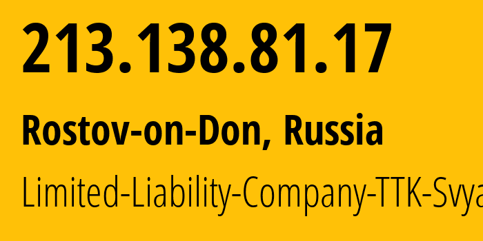 IP address 213.138.81.17 (Taganrog, Rostov Oblast, Russia) get location, coordinates on map, ISP provider AS15774 Limited-Liability-Company-TTK-Svyaz // who is provider of ip address 213.138.81.17, whose IP address