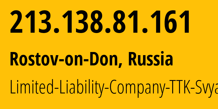 IP-адрес 213.138.81.161 (Ростов-на-Дону, Ростовская Область, Россия) определить местоположение, координаты на карте, ISP провайдер AS15774 Limited-Liability-Company-TTK-Svyaz // кто провайдер айпи-адреса 213.138.81.161