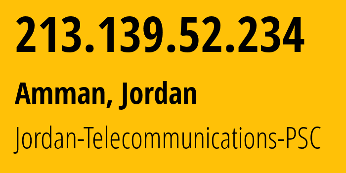 IP address 213.139.52.234 (Amman, Amman Governorate, Jordan) get location, coordinates on map, ISP provider AS8697 Jordan-Telecommunications-PSC // who is provider of ip address 213.139.52.234, whose IP address