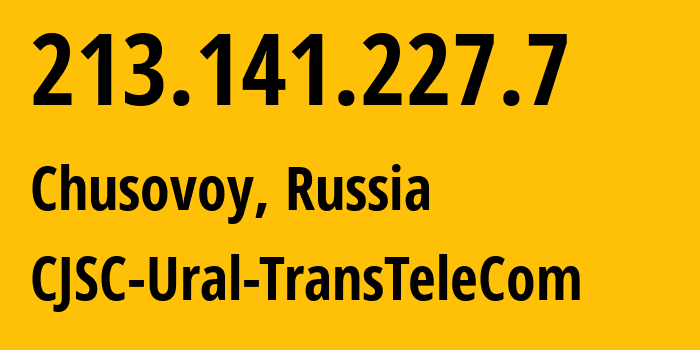 IP-адрес 213.141.227.7 (Екатеринбург, Свердловская Область, Россия) определить местоположение, координаты на карте, ISP провайдер AS16285 CJSC-Ural-TransTeleCom // кто провайдер айпи-адреса 213.141.227.7