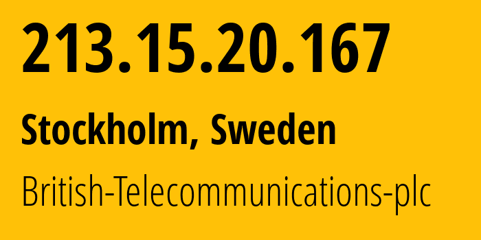 IP-адрес 213.15.20.167 (Стокгольм, Stockholm County, Швеция) определить местоположение, координаты на карте, ISP провайдер AS5400 British-Telecommunications-plc // кто провайдер айпи-адреса 213.15.20.167