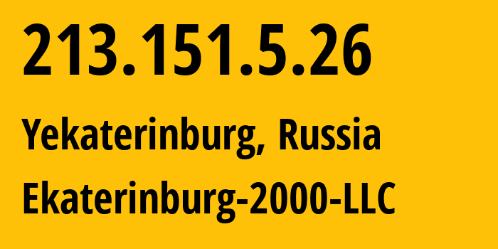 IP address 213.151.5.26 (Yekaterinburg, Sverdlovsk Oblast, Russia) get location, coordinates on map, ISP provider AS31499 Ekaterinburg-2000-LLC // who is provider of ip address 213.151.5.26, whose IP address
