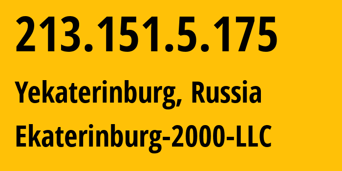 IP address 213.151.5.175 (Yekaterinburg, Sverdlovsk Oblast, Russia) get location, coordinates on map, ISP provider AS31499 Ekaterinburg-2000-LLC // who is provider of ip address 213.151.5.175, whose IP address