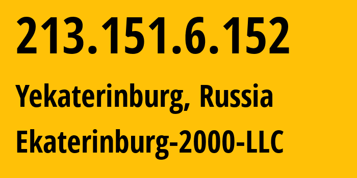 IP-адрес 213.151.6.152 (Екатеринбург, Свердловская Область, Россия) определить местоположение, координаты на карте, ISP провайдер AS31499 Ekaterinburg-2000-LLC // кто провайдер айпи-адреса 213.151.6.152