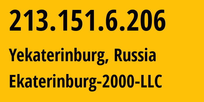 IP address 213.151.6.206 (Yekaterinburg, Sverdlovsk Oblast, Russia) get location, coordinates on map, ISP provider AS31499 Ekaterinburg-2000-LLC // who is provider of ip address 213.151.6.206, whose IP address