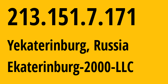 IP address 213.151.7.171 (Yekaterinburg, Sverdlovsk Oblast, Russia) get location, coordinates on map, ISP provider AS31499 Ekaterinburg-2000-LLC // who is provider of ip address 213.151.7.171, whose IP address