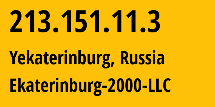IP address 213.151.11.3 get location, coordinates on map, ISP provider AS31499 Ekaterinburg-2000-LLC // who is provider of ip address 213.151.11.3, whose IP address