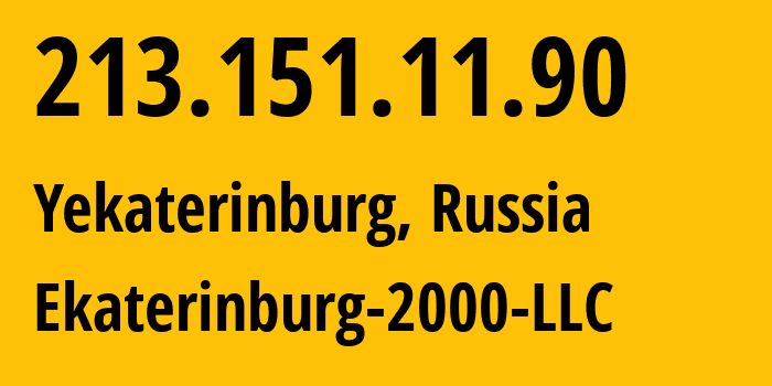 IP address 213.151.11.90 (Yekaterinburg, Sverdlovsk Oblast, Russia) get location, coordinates on map, ISP provider AS31499 Ekaterinburg-2000-LLC // who is provider of ip address 213.151.11.90, whose IP address