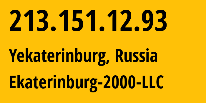 IP address 213.151.12.93 (Yekaterinburg, Sverdlovsk Oblast, Russia) get location, coordinates on map, ISP provider AS31499 Ekaterinburg-2000-LLC // who is provider of ip address 213.151.12.93, whose IP address