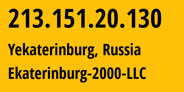 IP address 213.151.20.130 (Yekaterinburg, Sverdlovsk Oblast, Russia) get location, coordinates on map, ISP provider AS31499 Ekaterinburg-2000-LLC // who is provider of ip address 213.151.20.130, whose IP address