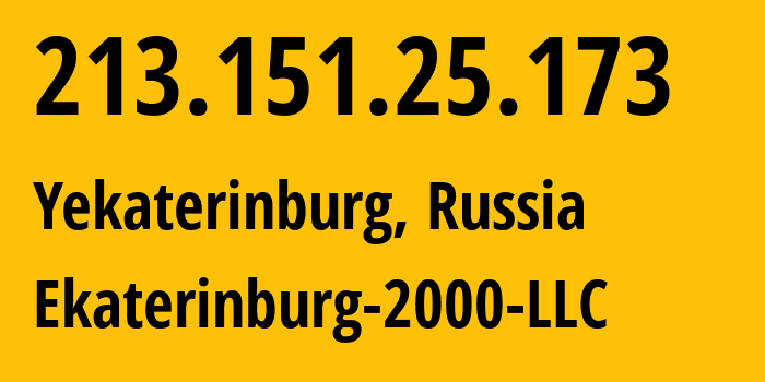 IP address 213.151.25.173 (Yekaterinburg, Sverdlovsk Oblast, Russia) get location, coordinates on map, ISP provider AS31499 Ekaterinburg-2000-LLC // who is provider of ip address 213.151.25.173, whose IP address