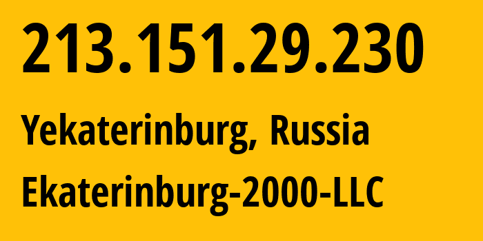 IP address 213.151.29.230 (Yekaterinburg, Sverdlovsk Oblast, Russia) get location, coordinates on map, ISP provider AS31499 Ekaterinburg-2000-LLC // who is provider of ip address 213.151.29.230, whose IP address