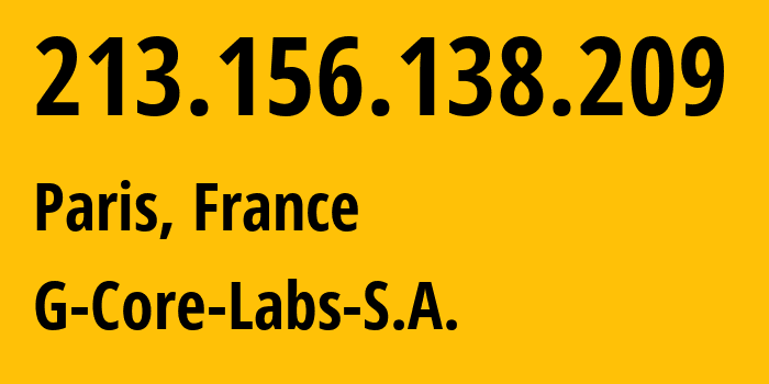 IP address 213.156.138.209 (Paris, Île-de-France, France) get location, coordinates on map, ISP provider AS199524 G-Core-Labs-S.A. // who is provider of ip address 213.156.138.209, whose IP address