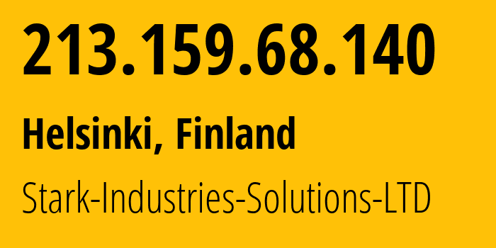 IP address 213.159.68.140 (Helsinki, Uusimaa, Finland) get location, coordinates on map, ISP provider AS44477 Stark-Industries-Solutions-LTD // who is provider of ip address 213.159.68.140, whose IP address