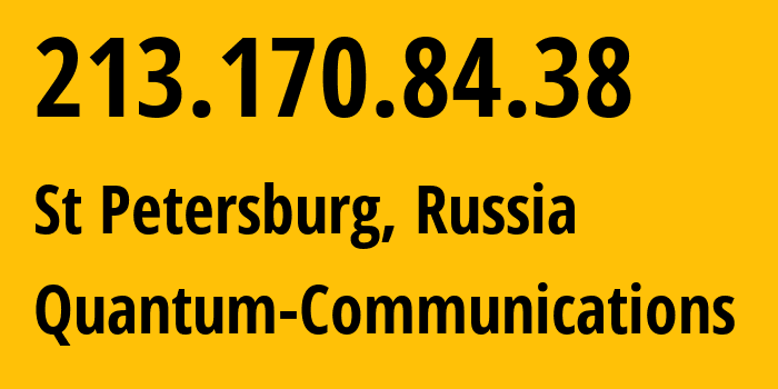 IP-адрес 213.170.84.38 (Санкт-Петербург, Санкт-Петербург, Россия) определить местоположение, координаты на карте, ISP провайдер AS12418 Quantum-Communications // кто провайдер айпи-адреса 213.170.84.38