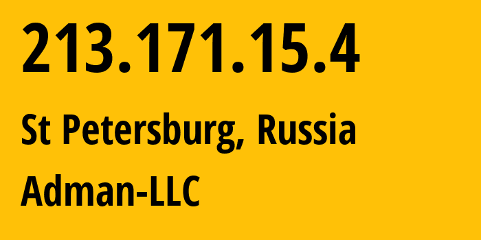 IP address 213.171.15.4 (St Petersburg, St.-Petersburg, Russia) get location, coordinates on map, ISP provider AS57494 Adman-LLC // who is provider of ip address 213.171.15.4, whose IP address