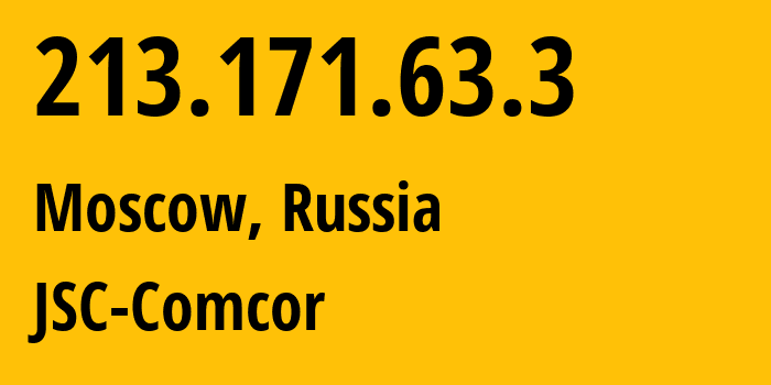 IP address 213.171.63.3 (Moscow, Moscow, Russia) get location, coordinates on map, ISP provider AS8732 JSC-Comcor // who is provider of ip address 213.171.63.3, whose IP address