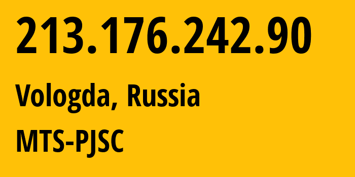 IP address 213.176.242.90 (Vologda, Vologda Oblast, Russia) get location, coordinates on map, ISP provider AS13055 MTS-PJSC // who is provider of ip address 213.176.242.90, whose IP address