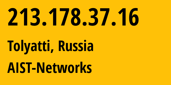 IP address 213.178.37.16 (Tolyatti, Samara Oblast, Russia) get location, coordinates on map, ISP provider AS8439 AIST-Networks // who is provider of ip address 213.178.37.16, whose IP address