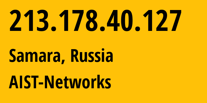 IP address 213.178.40.127 (Samara, Samara Oblast, Russia) get location, coordinates on map, ISP provider AS8439 AIST-Networks // who is provider of ip address 213.178.40.127, whose IP address