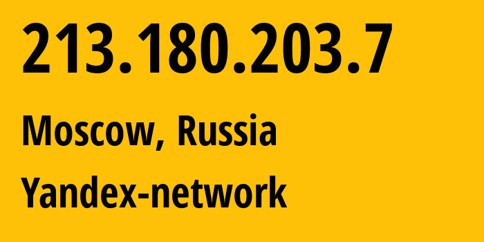 IP address 213.180.203.7 (Moscow, Moscow, Russia) get location, coordinates on map, ISP provider AS13238 Yandex-network // who is provider of ip address 213.180.203.7, whose IP address