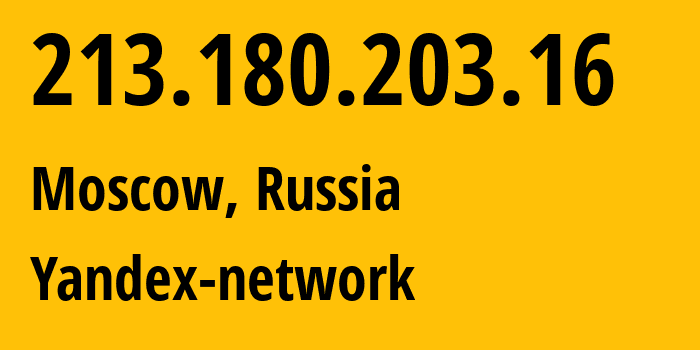 IP address 213.180.203.16 (Moscow, Moscow, Russia) get location, coordinates on map, ISP provider AS13238 Yandex-network // who is provider of ip address 213.180.203.16, whose IP address