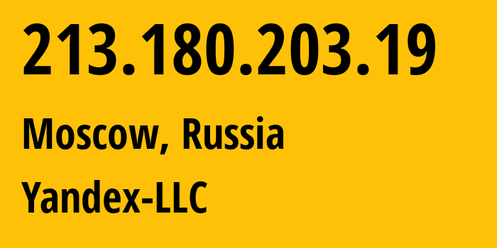 IP-адрес 213.180.203.19 (Москва, Москва, Россия) определить местоположение, координаты на карте, ISP провайдер AS13238 Yandex-LLC // кто провайдер айпи-адреса 213.180.203.19