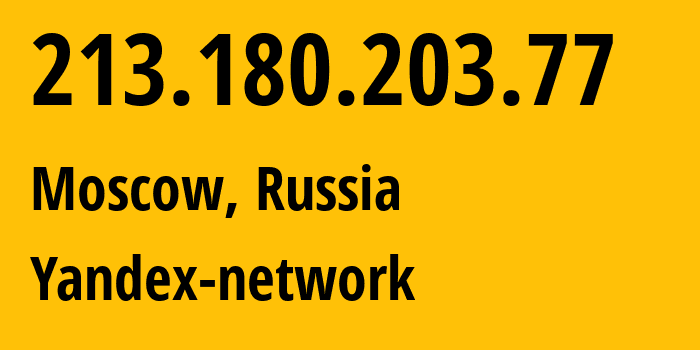 IP-адрес 213.180.203.77 (Москва, Москва, Россия) определить местоположение, координаты на карте, ISP провайдер AS13238 Yandex-network // кто провайдер айпи-адреса 213.180.203.77