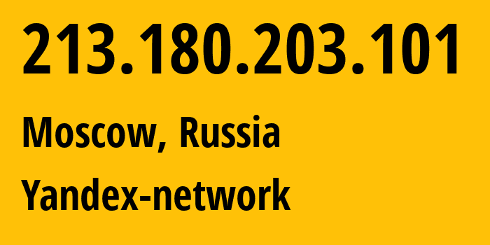 IP address 213.180.203.101 (Moscow, Moscow, Russia) get location, coordinates on map, ISP provider AS13238 Yandex-network // who is provider of ip address 213.180.203.101, whose IP address