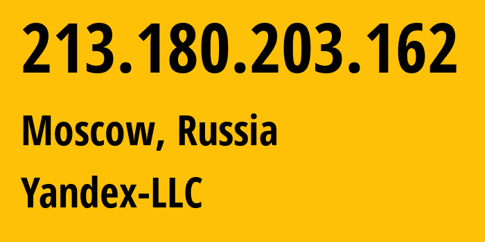 IP address 213.180.203.162 (Moscow, Moscow, Russia) get location, coordinates on map, ISP provider AS13238 Yandex-network // who is provider of ip address 213.180.203.162, whose IP address