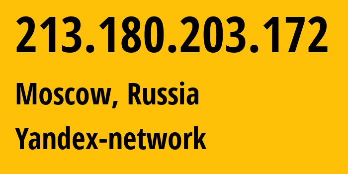 IP address 213.180.203.172 (Moscow, Moscow, Russia) get location, coordinates on map, ISP provider AS13238 Yandex-network // who is provider of ip address 213.180.203.172, whose IP address