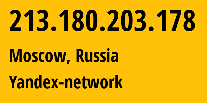 IP-адрес 213.180.203.178 (Москва, Москва, Россия) определить местоположение, координаты на карте, ISP провайдер AS13238 Yandex-network // кто провайдер айпи-адреса 213.180.203.178