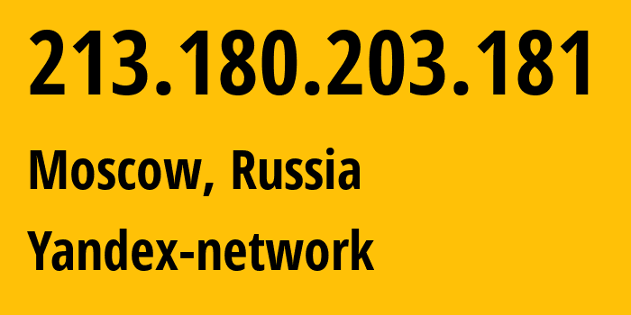 IP-адрес 213.180.203.181 (Москва, Москва, Россия) определить местоположение, координаты на карте, ISP провайдер AS13238 Yandex-network // кто провайдер айпи-адреса 213.180.203.181