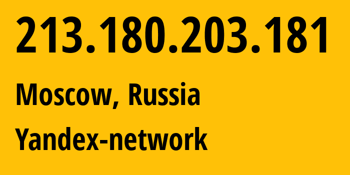 IP address 213.180.203.181 (Moscow, Moscow, Russia) get location, coordinates on map, ISP provider AS13238 Yandex-network // who is provider of ip address 213.180.203.181, whose IP address