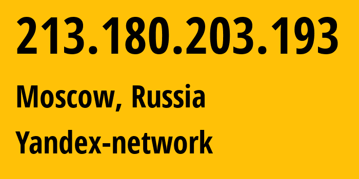 IP address 213.180.203.193 (Moscow, Moscow, Russia) get location, coordinates on map, ISP provider AS13238 Yandex-network // who is provider of ip address 213.180.203.193, whose IP address