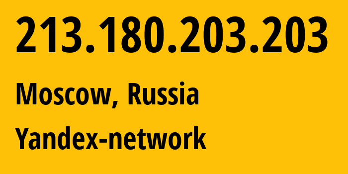 IP address 213.180.203.203 (Moscow, Moscow, Russia) get location, coordinates on map, ISP provider AS13238 Yandex-network // who is provider of ip address 213.180.203.203, whose IP address