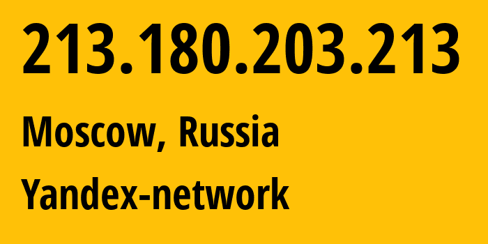 IP address 213.180.203.213 get location, coordinates on map, ISP provider AS13238 Yandex-network // who is provider of ip address 213.180.203.213, whose IP address