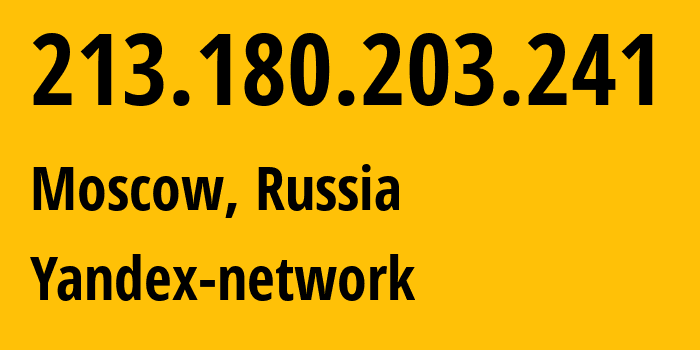 IP address 213.180.203.241 (Moscow, Moscow, Russia) get location, coordinates on map, ISP provider AS13238 Yandex-network // who is provider of ip address 213.180.203.241, whose IP address